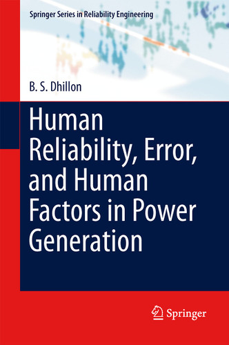 Human Reliability, Error, and Human Factors in Power Generation (Springer Series in Reliability Engineering) book cover by B. S. Dhillon