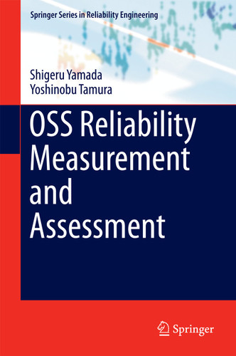 OSS Reliability Measurement and Assessment (Springer Series in Reliability Engineering) book cover by Shigeru Yamada, Yoshinobu Tamura