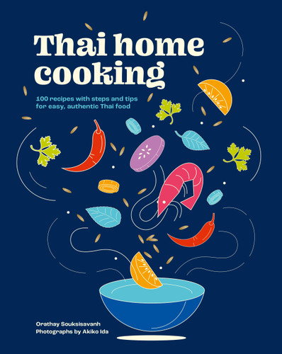 Thai Home Cooking: 100 recipes with steps and tips for easy, authentic Thai food (Home Cooking) book cover by Orathay Souksisavanh