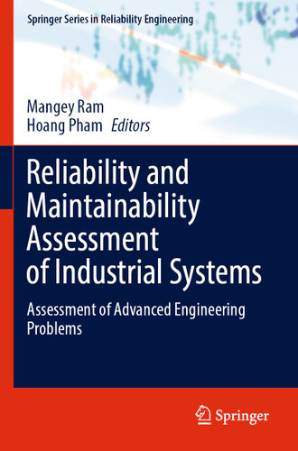 Reliability and Maintainability Assessment of Industrial Systems: Assessment of Advanced Engineering Problems (Springer Series in Reliability Engineering) book cover by 
