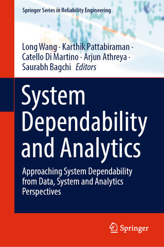 System Dependability and Analytics: Approaching System Dependability from Data, System and Analytics Perspectives (Springer Series in Reliability Engineering) book cover by 