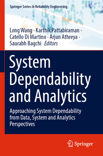 System Dependability and Analytics: Approaching System Dependability from Data, System and Analytics Perspectives (Springer Series in Reliability Engineering) book cover by 
