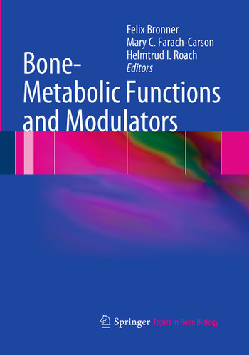Bone-Metabolic Functions and Modulators (Topics in Bone Biology #7) book cover by 