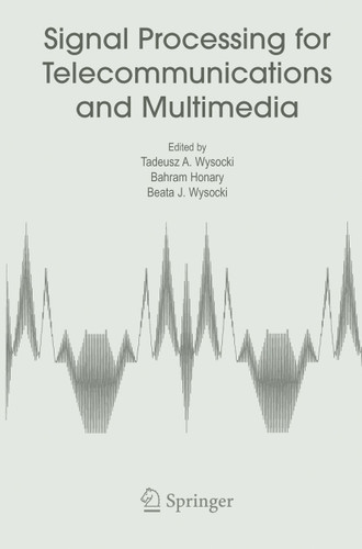 Signal Processing for Telecommunications and Multimedia (Multimedia Systems and Applications #27) book cover by 