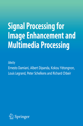 Signal Processing for Image Enhancement and Multimedia Processing (Multimedia Systems and Applications #31) book cover by 
