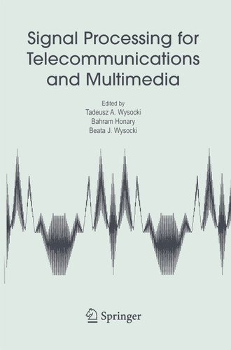 Signal Processing for Telecommunications and Multimedia (Multimedia Systems and Applications #27) book cover by 