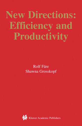 New Directions: Efficiency and Productivity (Studies in Productivity and Efficiency #3) book cover by Rolf Färe, Shawna Grosskopf