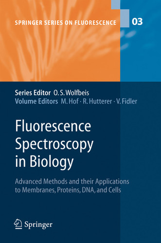 Fluorescence Spectroscopy in Biology: Advanced Methods and their Applications to Membranes, Proteins, DNA, and Cells (Springer Series on Fluorescence #3) book cover by 