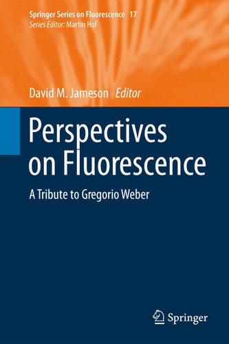Perspectives on Fluorescence: A Tribute to Gregorio Weber (Springer Series on Fluorescence #17) book cover by 