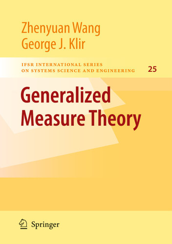 Generalized Measure Theory (IFSR International Series in Systems Science and Systems Engineering #25) book cover by Zhenyuan Wang, George J. Klir