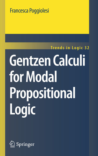 Gentzen Calculi for Modal Propositional Logic (Trends in Logic #32) book cover by Francesca Poggiolesi