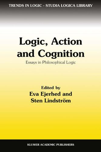 Logic, Action and Cognition: Essays in Philosophical Logic (Trends in Logic #2) book cover by 
