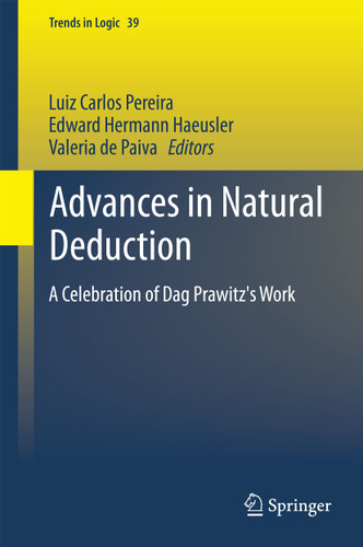 Advances in Natural Deduction: A Celebration of Dag Prawitz's Work (Trends in Logic #39) book cover by 