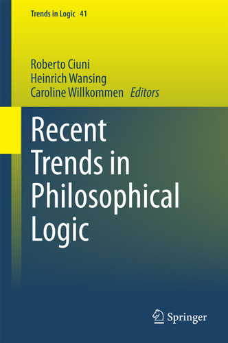 Recent Trends in Philosophical Logic (Trends in Logic #41) book cover by 