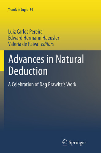 Advances in Natural Deduction: A Celebration of Dag Prawitz's Work (Trends in Logic #39) book cover by 
