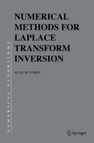Numerical Methods for Laplace Transform Inversion (Numerical Methods and Algorithms #5) book cover by Alan M. Cohen