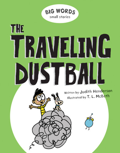 Big Words Small Stories: The Traveling Dustball (Big Words Small Stories #2) book cover by Judith Henderson