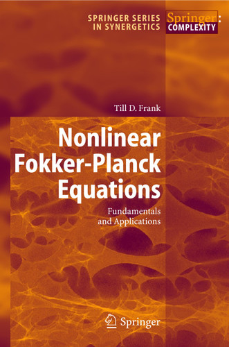 Nonlinear Fokker-Planck Equations: Fundamentals and Applications (Springer Series in Synergetics) book cover by T.D. Frank