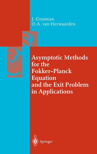 Asymptotic Methods for the Fokker-Planck Equation and the Exit Problem in Applications (Springer Series in Synergetics) book cover by Johan Grasman, Onno A., van Herwaarden
