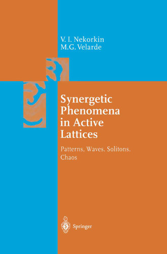 Synergetic Phenomena in Active Lattices: Patterns, Waves, Solitons, Chaos (Springer Series in Synergetics) book cover by Vladimir I. Nekorkin, M. G. Velarde