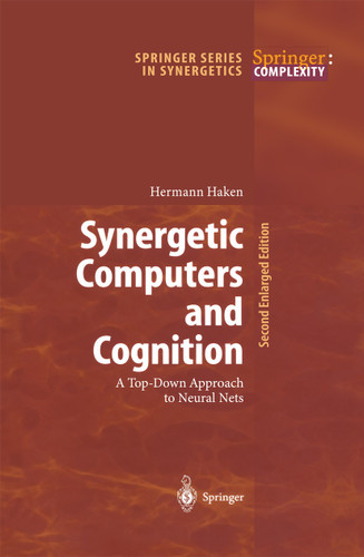 Synergetic Computers and Cognition: A Top-Down Approach to Neural Nets (Springer Series in Synergetics #50) book cover by Hermann Haken