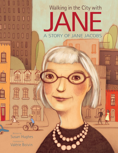 Walking in the City with Jane: A Story of Jane Jacobs book cover by Susan Hughes