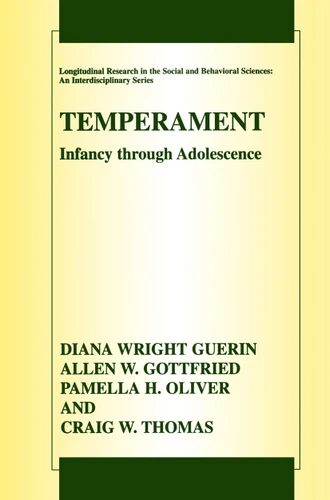 Temperament: Infancy through Adolescence The Fullerton Longitudinal Study (Longitudinal Research in the Social and Behavioral Sciences: An Interdisciplinary Series) book cover by Diana Wright Guerin, Allen W. Gottfried, Pamella H. Oliver, Craig W. Thomas