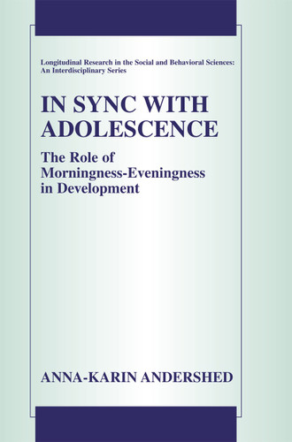 In Sync with Adolescence: The Role of Morningness-Eveningness in Development (Longitudinal Research in the Social and Behavioral Sciences: An Interdisciplinary Series) book cover by Anna-Karin Andershed