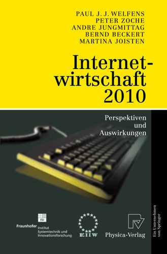 Internetwirtschaft 2010: Perspektiven und Auswirkungen book cover by Paul J.J. Welfens, Peter Zoche, Andre Jungmittag, Bernd Beckert, Martina Joisten