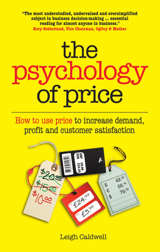 The Psychology of Price: How to use price to increase demand, profit and customer satisfaction book cover by Leigh Caldwell
