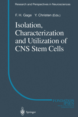 Isolation, Characterization and Utilization of CNS Stem Cells (Research and Perspectives in Neurosciences) book cover by 