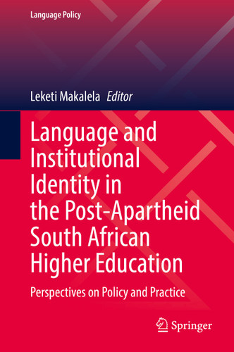Language and Institutional Identity in the Post-Apartheid South African Higher Education: Perspectives on Policy and Practice (Language Policy #27) book cover by 