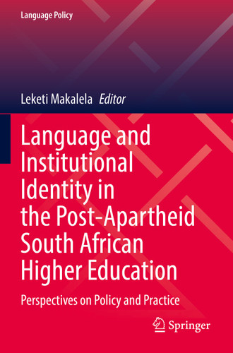 Language and Institutional Identity in the Post-Apartheid South African Higher Education: Perspectives on Policy and Practice (Language Policy #27) book cover by 