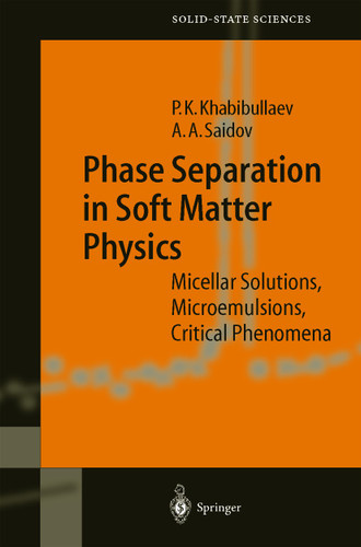 Phase Separation in Soft Matter Physics: Micellar Solutions, Microemulsions, Critical Phenomena (Springer Series in Solid-State Sciences #138) book cover by Pulat K. Khabibullaev, Abdulla Saidov