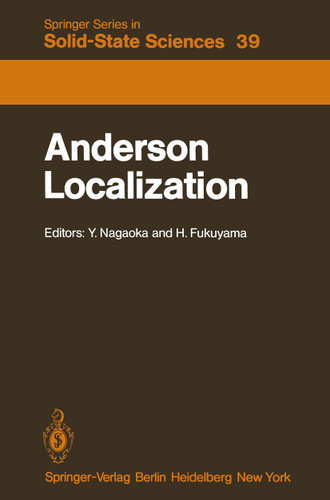 Anderson Localization: Proceedings of the Fourth Taniguchi International Symposium, Sanda-shi, Japan, November 3–8, 1981 (Springer Series in Solid-State Sciences #39) book cover by 