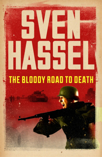 The Bloody Road To Death book cover by Sven Hassel