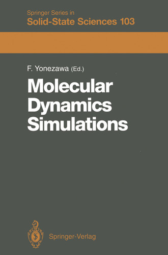 Molecular Dynamics Simulations: Proceedings of the 13th Taniguchi Symposium Kashikojima, Japan, November 6–9, 1990 (Springer Series in Solid-State Sciences #103) book cover by 