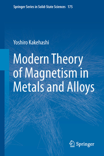 Modern Theory of Magnetism in Metals and Alloys (Springer Series in Solid-State Sciences #175) book cover by Yoshiro Kakehashi