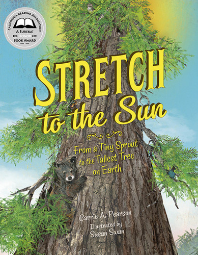 Stretch to the Sun: From a Tiny Sprout to the Tallest Tree on Earth book cover by Carrie A. Pearson