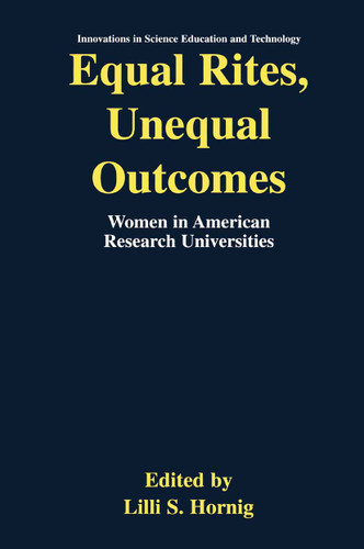 Equal Rites, Unequal Outcomes: Women in American Research Universities (Innovations in Science Education and Technology #15) book cover by 