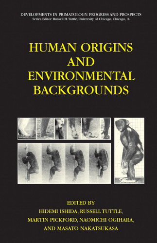 Human Origins and Environmental Backgrounds (Developments in Primatology: Progress and Prospects) book cover by 