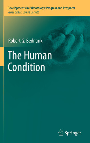 The Human Condition (Developments in Primatology: Progress and Prospects) book cover by Robert G. Bednarik