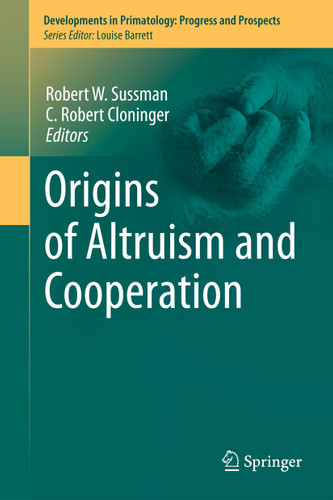 Origins of Altruism and Cooperation (Developments in Primatology: Progress and Prospects #36) book cover by 