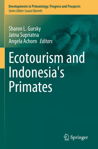 Ecotourism and Indonesia's Primates (Developments in Primatology: Progress and Prospects) book cover by 