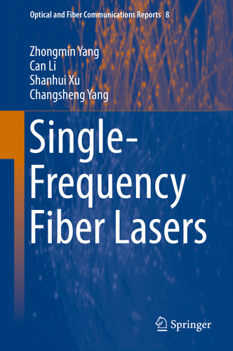 Single-Frequency Fiber Lasers (Optical and Fiber Communications Reports #8) book cover by Zhongmin Yang, Can Li, Shanhui Xu, Changsheng Yang