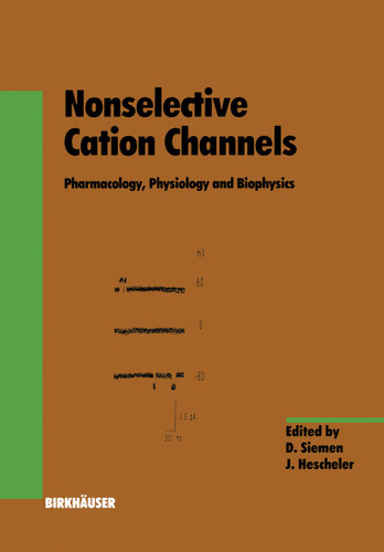 Nonselective Cation Channels: Pharmacology, Physiology and Biophysics (Experientia Supplementum #66) book cover by Siemen, Hescheler