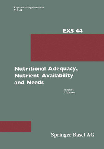 Nutritional Adequacy, Nutrient Availability and Needs: Nestlé Nutrition Research Symposium, Vevey, September 14–15, 1982 (Experientia Supplementum #44) book cover by Mauron, Anantharaman, Finot, Horisberger, Ingenbleek, Würzner