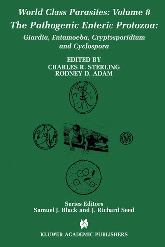 The Pathogenic Enteric Protozoa:: Giardia, Entamoeba, Cryptosporidium and Cyclospora (World Class Parasites #8) book cover by 