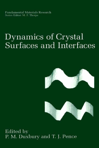 Dynamics of Crystal Surfaces and Interfaces (Fundamental Materials Research) book cover by 