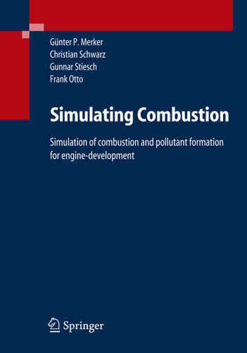 Simulating Combustion: Simulation of combustion and pollutant formation for engine-development book cover by Günter P. Merker, Christian Schwarz, Gunnar Stiesch, Frank Otto